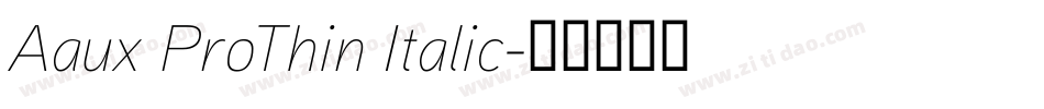 Aaux ProThin Italic字体转换
